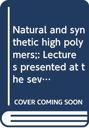 9780387052212: Natural and synthetic high polymers;: Lectures presented at the seventh colloquium on NMR spectroscopy, held in the Institut für Physikalische ... Germany (NMR: basic principles and progress)