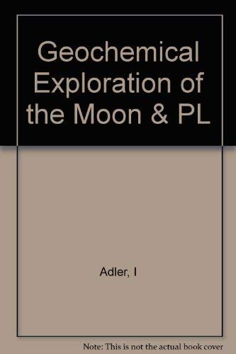 Beispielbild fr Geochemical Exploration of the Moon and the Planets zum Verkauf von Better World Books