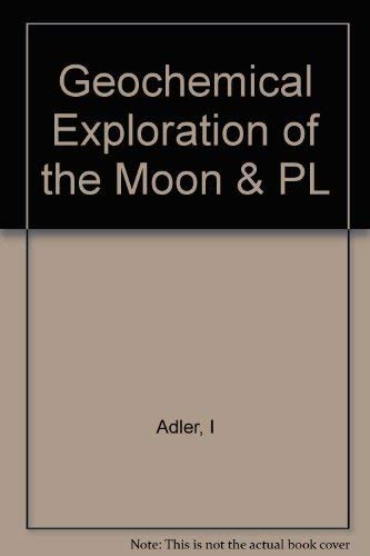 Geochemical Exploration of the Moon and the Planets (9780387052281) by I Adler