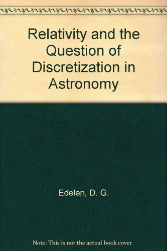 Stock image for Relativity and the Question of Discretization in Astronomy for sale by Better World Books