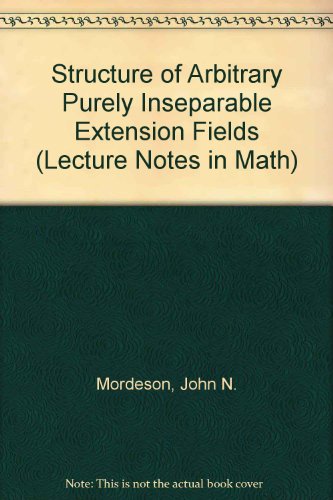 Stock image for Structure of Arbitrary Purely Inseparable Extension Fields (Lecture Notes in Math) for sale by Phatpocket Limited