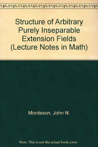 9780387052953: Structure of Arbitrary Purely Inseparable Extension Fields (Lecture Notes in Math)