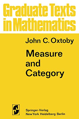 Imagen de archivo de Measure and Category: A Survey of the Analogies between Topological and Measure Spaces (Graduate Texts in Mathematics) a la venta por GoldenWavesOfBooks