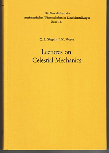 9780387054193: Lectures on Celestial Mechanics (Die Grundlehren Der Mathematischen Wissenschaften in Einzeldarstellungen Mit Besonderer Berucksichtigung Der, Vol 18)