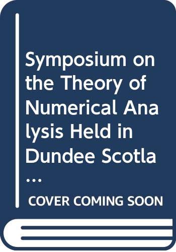 Stock image for Symposium on the Theory of Numerical Analysis Held in Dundee Scotland Sept 15 - 23, 1970: Held in Dundee/Scotland, September 15-23, 1970 (Lecture Notes in Mathematics, 193) for sale by Green Ink Booksellers