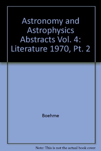 9780387055145: Astronomy and Astrophysics Abstracts Vol. 4 : Literature 1970, Pt. 2