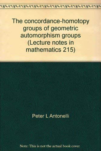 Stock image for The concordance-homotopy groups of geometric automorphism groups (Lecture notes in mathematics 215) for sale by Book House in Dinkytown, IOBA