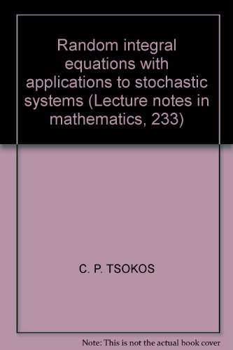 Stock image for Random Integral Equations with Applications to Stochastic Systems for sale by Feldman's  Books