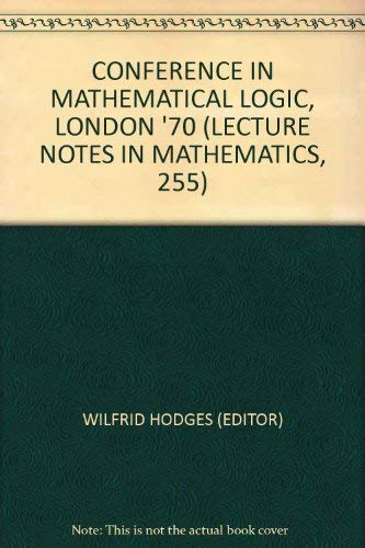 Imagen de archivo de Conference in Mathematical Logic, London *70 (Lecture notes in mathematics, 255) a la venta por dsmbooks