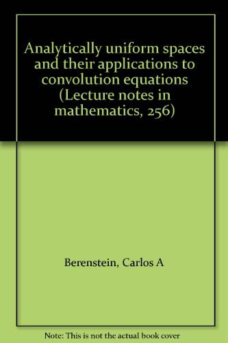 Beispielbild fr Analytically Uniform Spaces and their Applications to Convolution Equations (Lecture Notes in Mathematics, Volume 256) zum Verkauf von Zubal-Books, Since 1961