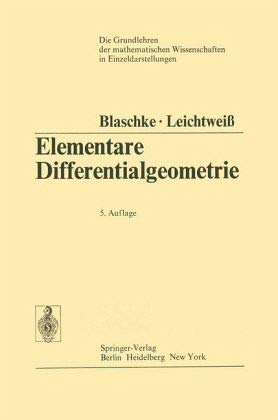 Elementare Differentialgeometrie. - Blaschke, W.; Leichtweiß, K.