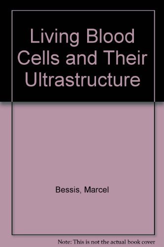 9780387059815: Living Blood Cells and Their Ultrastructure