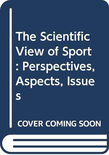 Stock image for The Scientific View of Sport: Perspectives, Aspects, Issues for sale by Paisleyhaze Books