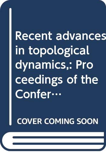 9780387061870: Recent advances in topological dynamics,: Proceedings of the Conference on Topological Dynamics, held at Yale University, June 19-23, 1972, in honor ... (Lecture notes in mathematics, 318)