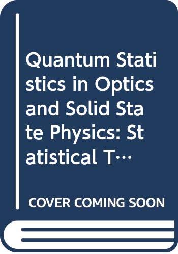 Stock image for Quantum statistics in optics and solid-state physics: Statistical Theory of Instabilities in Stationary Nonequilibrium Systems With Applications to . (Springer Tracts in Modern Physics Vol 66). for sale by antiquariat-cezanne