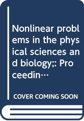 Beispielbild fr Nonlinear Problems in the Physical Sciences and Biology: Proceedings of a Battelle Symmer Institute, Seattle, July 3-28, 1972 zum Verkauf von J. HOOD, BOOKSELLERS,    ABAA/ILAB