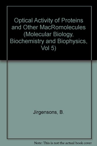 Stock image for Optical Activity of Proteins and Other MacRomolecules (Molecular Biology, Biochemistry and Biophysics, Vol 5) for sale by NEPO UG