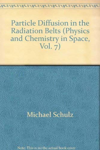 Stock image for Particle Diffusion in the Radiation Belts (Physics and Chemistry in Space, Vol. 7) for sale by HPB-Red