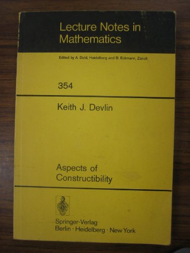 Aspects of constructibility (Lecture notes in mathematics 354) (9780387065229) by Keith Devlin