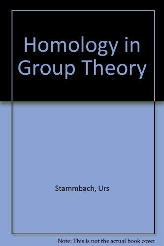 Homology in Group Theory (9780387065694) by Urs Stammbach