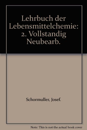 Lehrbuch der Lebensmittelchemie: 2. Vollstandig Neubearb.
