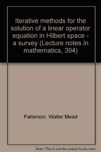 Imagen de archivo de Iterative Methods for the Solution of a Linear Operator Equation in Hilbert Space: A Survey a la venta por Row By Row Bookshop