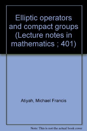 Stock image for Elliptic Operators and Compact Groups (Lecture Notes in Mathematics 401) for sale by The Bookseller
