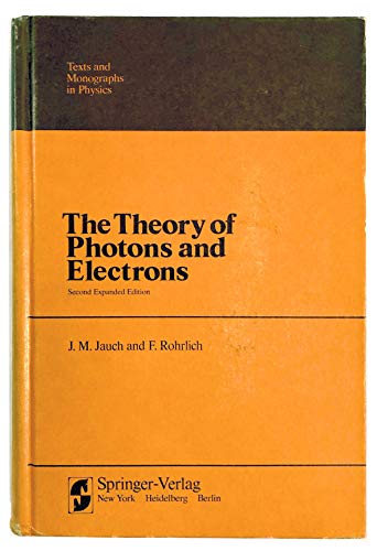 9780387072951: The Theory of Photons and Electrons. The Relativistic Quantum Field Theory of Charged Particles with Spin One-half (Texts and Monographs in Physics)