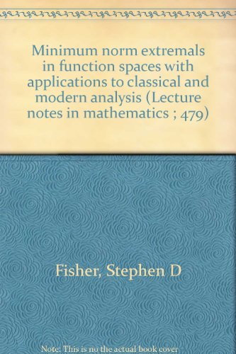 Stock image for Minimum norm extremals in function spaces with applications to classical and modern analysis (Lecture notes in mathematics ; 479) for sale by Phatpocket Limited