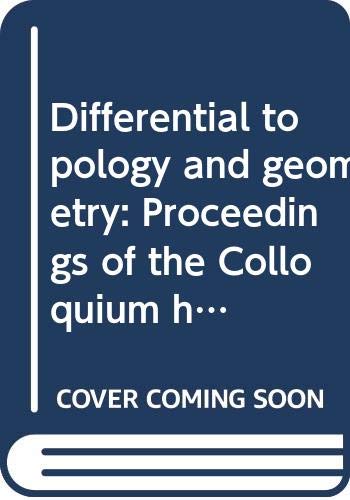 Stock image for Differential topology and geometry: Proceedings of the Colloquium held at Dijon, 17-22 June 1974 (Lecture notes in mathematics ; 484) for sale by Green Ink Booksellers