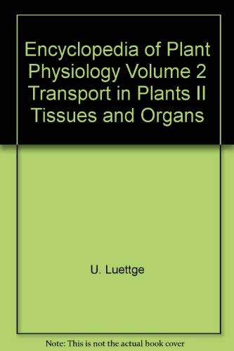 Stock image for Encyclopedia of Plant Physiology Volume 2 Transport in Plants II Tissues and Organs for sale by Wonder Book