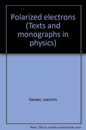 9780387076782: Polarized electrons (Texts and monographs in physics)