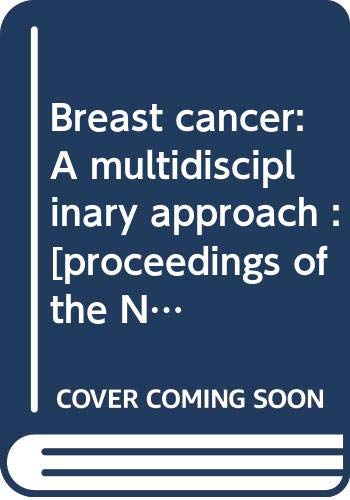 9780387078977: Breast cancer: A multidisciplinary approach : [proceedings of the National Conference on Breast Cancer in Montreal, October 31-November 1, 1975 (Recent results in cancer research)