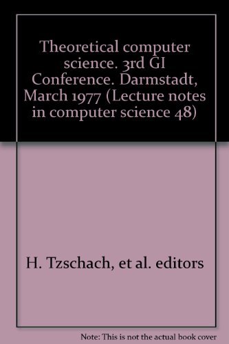 Beispielbild fr Theoretical computer science. 3rd GI Conference. Darmstadt, March 1977 (Lecture notes in computer science 48) zum Verkauf von Better World Books