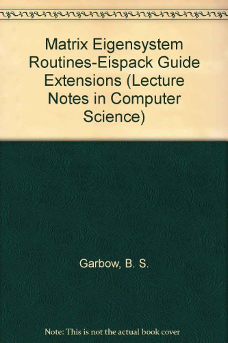 Imagen de archivo de Matrix Eigensystem Routines - EISPACK Guide Extension: Lecture Notes in Computer Science 51 a la venta por About Books
