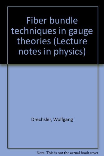 Fiber bundle techniques in gauge theories (Lecture notes in physics) (9780387083506) by Wolfgang Drechsler; M. E. Mayer