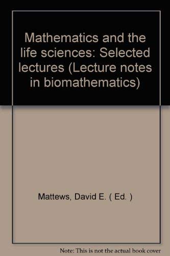 Stock image for Mathematics and the life sciences: Selected lectures (Lecture notes in biomathematics) for sale by Zubal-Books, Since 1961