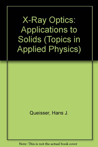 9780387084626: X-Ray Optics: Applications to Solids