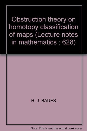 9780387085340: Obstruction theory on homotopy classification of maps (Lecture notes in mathematics ; 628)