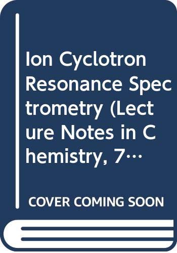 9780387087603: Ion Cyclotron Resonance Spectrometry (Lecture Notes in Chemistry, 7)