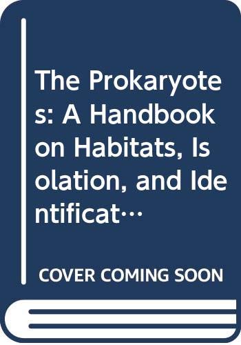 Stock image for The Prokaryotes: A Handbook on Habitats, Isolation, and Identification of Bacteria for sale by Phatpocket Limited