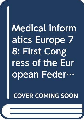 Stock image for Medical Informatics Europe 78: First Congress of the European Federation for Medical Informatics: Proceedings, Cambridge, England, September 4-8, 197 for sale by ThriftBooks-Dallas