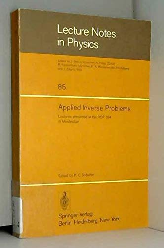 9780387090948: Applied inverse problems: Lectures presented at the RCP 264, Etude interdisciplinaire des problemes inverses (Lecture notes in physics 85)