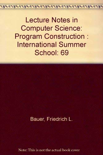 9780387092515: Lecture Notes in Computer Science: Program Construction : International Summer School: 69