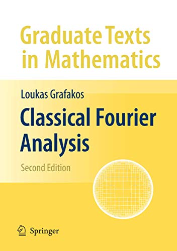 Stock image for Classical Fourier Analysis Second Edition (Graduate Texts in Mathematics 249) for sale by Zubal-Books, Since 1961