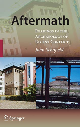 Beispielbild fr Aftermath: Readings In The Archaeology Of Recent Conflict zum Verkauf von Basi6 International