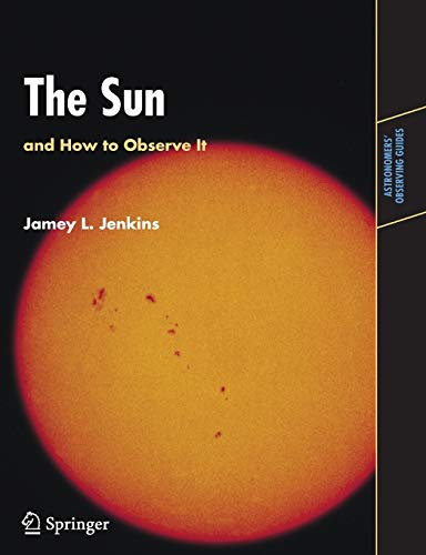 Imagen de archivo de The Sun and How to Observe It (Astronomers' Observing Guides) a la venta por WorldofBooks