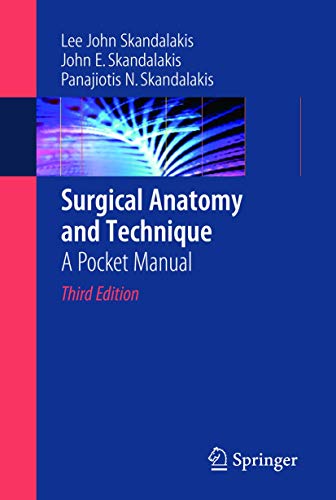 Surgical Anatomy and Technique: A Pocket Manual, 3rd Edition (9780387095141) by Lee John Skandalakis