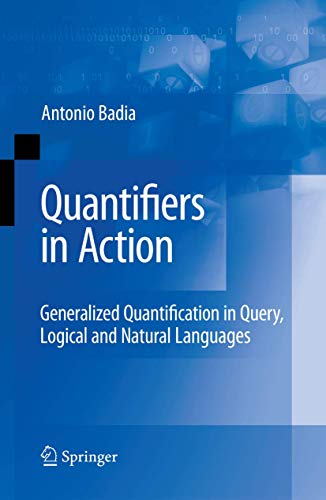 9780387095639: Quantifiers in Action: Generalized Quantification in Query, Logical and Natural Languges: Generalized Quantification in Query, Logical and Natural Languages: 37