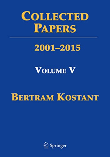 9780387095905: Collected Papers of Bertram Kostant: Volume V 20012015